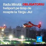Deputatul Miruţă: Nu am linişte până când elicopterul SMURD va putea ateriza noaptea!