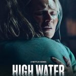 Netflix: Premiera „High Water”, inspirat de evenimente reale, pe 5 octombrie